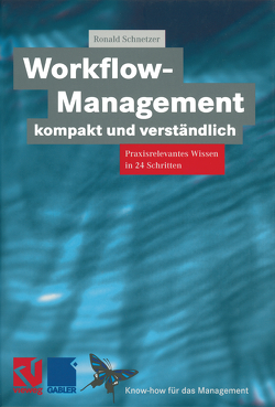 Workflow-Management kompakt und verständlich von Schnetzer,  Ronald