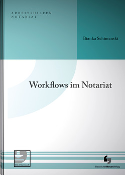 Workflows im Notariat von Schimanski,  Bianka