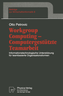 Workgroup Computing — Computergestützte Teamarbeit von Petrovic,  Otto