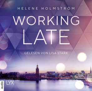 Working Late von Holmström,  Helene, Roßbach,  Corinna, Stark,  Lisa