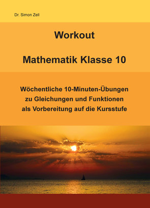 Workout Mathematik Klasse 10 von Zell,  Dr. Simon