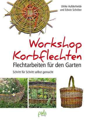 Workshop Korbflechten von Aufderheide,  Ulrike, Schröter,  Edwin