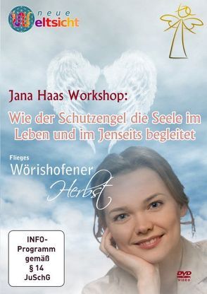 WORKSHOP: Wie der Schutzengel die Seele im Leben und im Jenseits begleitet – Jana Haas von Haas,  Jana