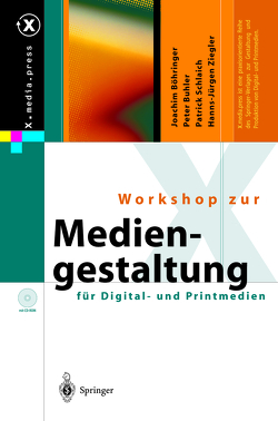 Workshop zur Mediengestaltung für Digital- und Printmedien von Böhringer,  J., Bühler,  P., Schlaich,  P., Ziegler,  H.-J.