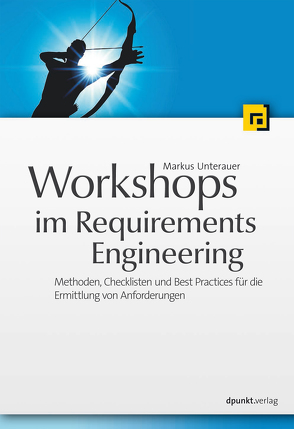 Workshops im Requirements Engineering von Unterauer,  Markus