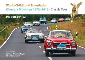 World Childhood Foundation Olympia München 1972-2012 Classic Tour von Prinz von Bayern,  Leopold, Saupe,  Ingo, Wolfermann,  Klaus