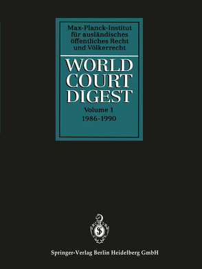 World Court Digest von Hofmann,  Rainer, Kokott,  Juliane, Oellers-Frahm,  Karin, Oeter,  Stefan, Zimmermann,  Andreas