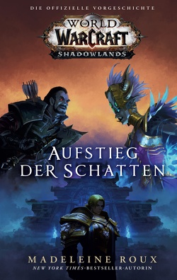 World of Warcraft: Shadowlands: Aufstieg der Schatten von Kasprzak,  Andreas, Roux,  Madeleine
