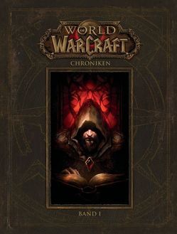 World of Warcraft: Chroniken Bd. 1 von Kasprzak,  Andreas, Toneguzzo,  Tobias