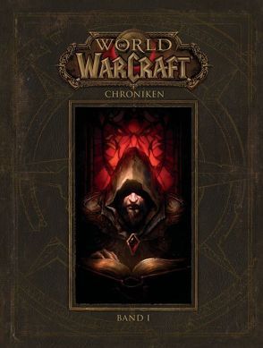 World of Warcraft: Chroniken Bd. 1 von Kasprzak,  Andreas, Toneguzzo,  Tobias