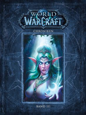 World of Warcraft: Chroniken Bd. 3 von Blizzard Entertainment, Kasprzak,  Andreas, Toneguzzo,  Tobias