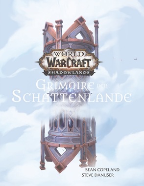 World of Warcraft: Shadowlands von Copeland,  Sean, Danuser,  Steve, Kasprzak,  Andreas, Toneguzzo,  Tobias