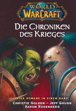 World of Warcraft, Die Chroniken des Krieges von Golden,  Christie, Grubb,  Jeff, Rosenberg,  Aaron