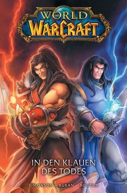 World of Warcraft – Graphic Novel von Bowden,  Mike, Buran,  Jon, Schnelle,  Mick, Simonson,  Walter