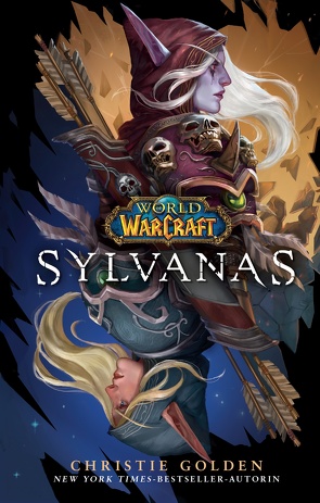 World of Warcraft: Sylvanas von Golden,  Christie, Kasprzak,  Andreas, Toneguzzo,  Tobias