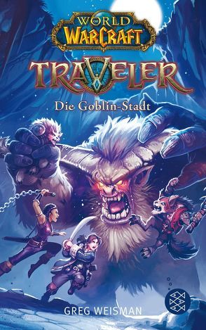 World of Warcraft: Traveler. Die Goblin-Stadt von Kasprzak,  Andreas, Weisman,  Greg