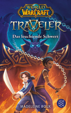 World of Warcraft: Traveler. Das leuchtende Schwert von Dorman,  Brandon, Kasprzak,  Andreas, Roux,  Madeleine