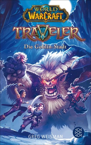 World of Warcraft: Traveler. Die Goblin-Stadt von Kasprzak,  Andreas, Moon,  Aquatic, Weisman,  Greg