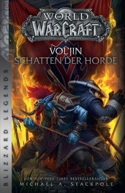 World of Warcraft: Vol’jin – Schatten der Horde von Kasprzak,  Andreas, Stackpole,  Michael A., Toneguzzo,  Tobias