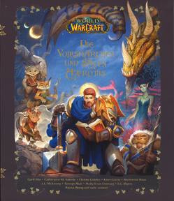 World of Warcraft von Danuser,  Steve, Garcia,  Kami, Golden,  Christie, Irons,  Allison, Kasprzak,  Andreas, Knox Ostertag,  Molly, McKinney,  L.L., Muir,  Tamsyn, Myers,  E.C., Nix,  Garth, Roux,  Madeleine, Toneguzzo,  Tobias, Valente,  Cathrynne M., Wong,  Alyssa