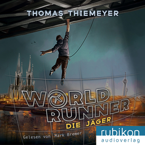 World Runner (1). Die Jäger von Bremer,  Mark, Thiemeyer,  Thomas