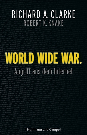 World Wide War von Clarke,  Richard A, Gebauer-Lippert,  Stephan, Knake,  Robert A., Schlatterer,  Heike