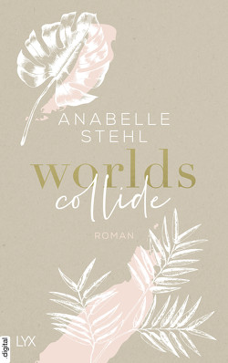 Worlds Collide von Stehl,  Anabelle