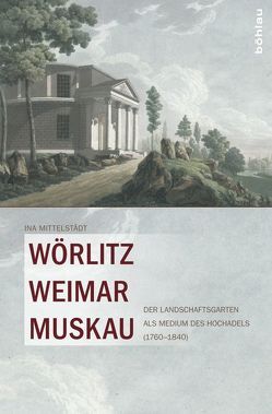 Wörlitz, Weimar, Muskau von Mittelstädt,  Ina