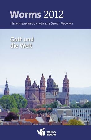 Worms 2012 – Gott und die Welt