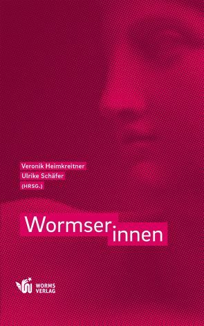 Wormserinnen von Heimkreitner,  Veronik, Schäfer,  Ulrike