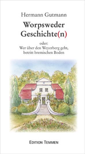 Worpsweder Geschichte(n) von Gutmann,  Hermann