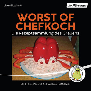 Worst of Chefkoch von Diestel,  Lukas, Löffelbein,  Jonathan