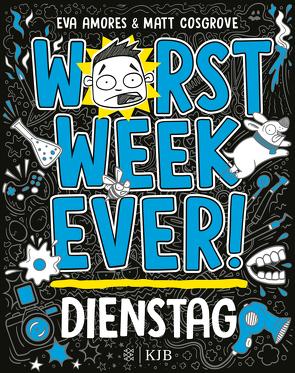 Worst Week Ever – Dienstag von Amores,  Eva, Cosgrove,  Matt, Möller,  Jan