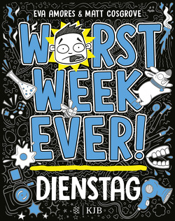 Worst Week Ever – Dienstag von Amores,  Eva, Cosgrove,  Matt, Möller,  Jan