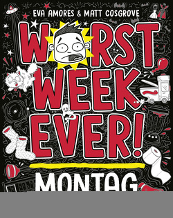 Worst Week Ever – Montag von Amores,  Eva, Cosgrove,  Matt, Möller,  Jan