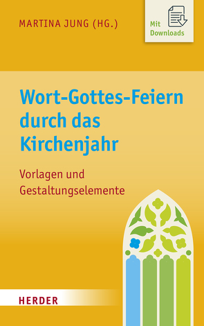 Wort-Gottes-Feiern durch das Kirchenjahr von Jung,  Martina