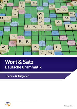 Wort & Satz / Wort & Satz – Deutsche Grammatik von Ritter,  Michael