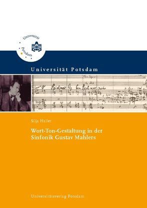 Wort-Ton-Gestaltung in der Sinfonik Gustav Mahlers von Haller,  Silja