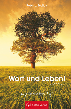 Wort und Leben! – Band 2 (Andachtsbuch) von Malloy,  Robin