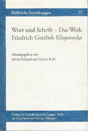 Wort und Schrift – Das Werk Friedrich Gottlieb Klopstocks von Hilliard,  Kevin, Köhl,  Katrin