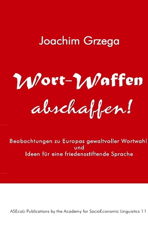 Wort-Waffen abschaffen! von Grzega,  Joachim