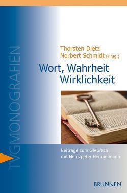 Wort, Wahrheit, Wirklichkeit von Dietz,  Thorsten, Schmidt,  Norbert