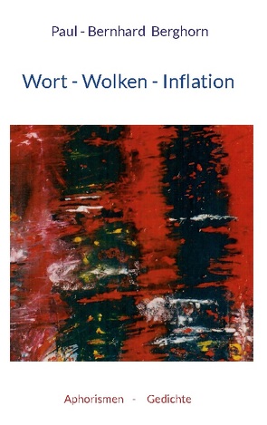 Wort-Wolken-Inflation von Berghorn,  Paul-Bernhard