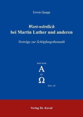 „Wort-wörtlich“ bei Martin Luther und anderen von Quapp,  Erwin
