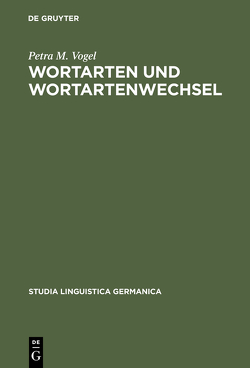 Wortarten und Wortartenwechsel von Vogel,  Petra M.