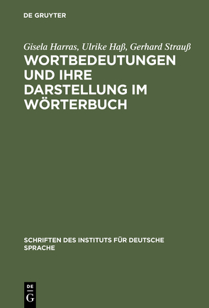 Wortbedeutungen und ihre Darstellung im Wörterbuch von Harras,  Gisela, Hass,  Ulrike, Strauß,  Gerhard