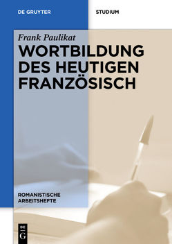 Wortbildung des heutigen Französisch von Paulikat,  Frank