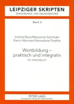 Wortbildung – praktisch und integrativ von Barz,  Irmhild, Hämmer,  Karin, Poethe,  Hannelore, Schröder,  Marianne