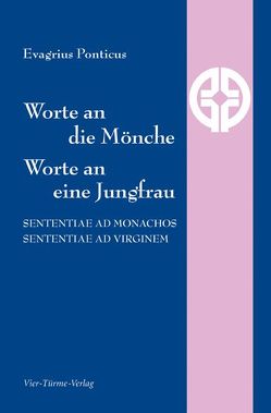 Worte an die Mönche – Worte an eine Jungfrau von Ponticus,  Evagrius