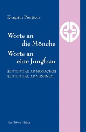 Worte an die Mönche – Worte an eine Jungfrau von Ponticus,  Evagrius